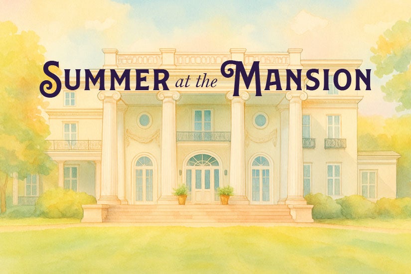 Summer at the Mansion