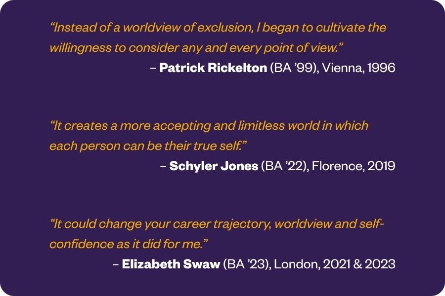 Quotes from three alumni about the impact study abroad had on their lives