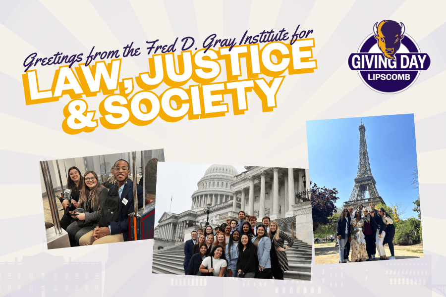 Greetings from the Fred D. Gray Institute for Law, Justice and Society. Giving Day 2025 images from LJS trips to Europe and Washington DC