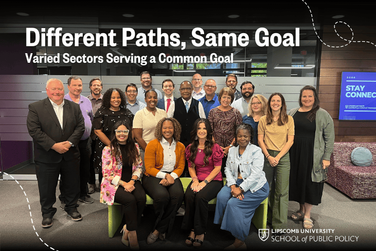 Different Paths, Same Goal Lipscomb University School of Public Policy