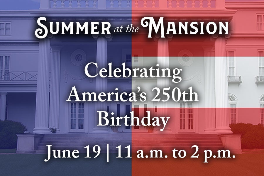 Lifelong Learning Summer at the Mansion: America's 250th Birthday image