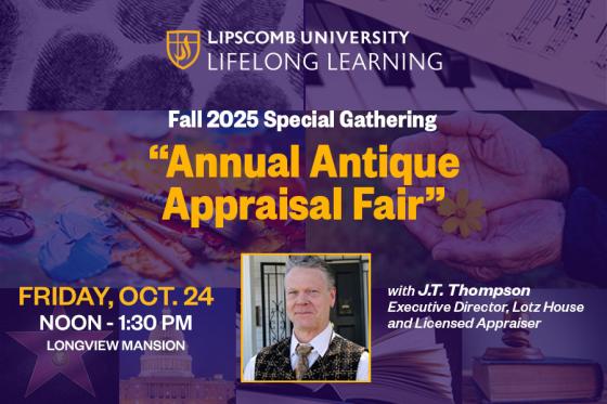 Fall 2025 Lifelong Learning Special Gathering: “Annual Antique Appraisal Fair”