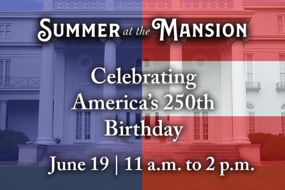 Lifelong Learning Summer at the Mansion: America's 250th Birthday image